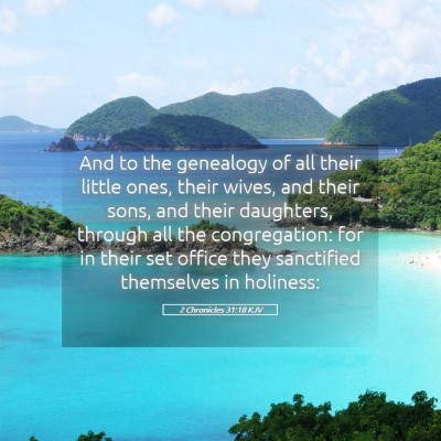 Picture 05 - 2 Chronicles 31:18 KJV - And to the genealogy of all their little ones, - Bible Verse Picture