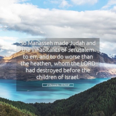 Picture 05 - 2 Chronicles 33:9 KJV - So Manasseh made Judah and the inhabitants of - Bible Verse Picture