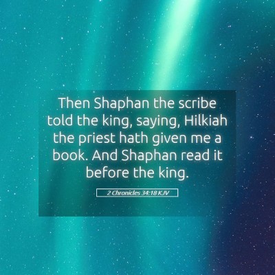 Picture 05 - 2 Chronicles 34:18 KJV - Then Shaphan the scribe told the king, saying, - Bible Verse Picture