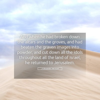 Picture 05 - 2 Chronicles 34:7 KJV - And when he had broken down the altars and the - Bible Verse Picture