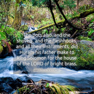 Picture 05 - 2 Chronicles 4:16 KJV - The pots also, and the shovels, and the - Bible Verse Picture
