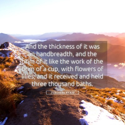 Picture 05 - 2 Chronicles 4:5 KJV - And the thickness of it was an handbreadth, and - Bible Verse Picture