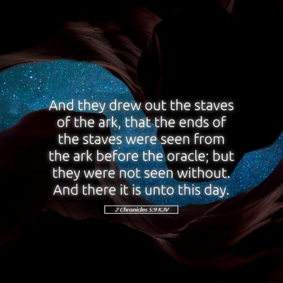 Picture 05 - 2 Chronicles 5:9 KJV - And they drew out the staves of the ark, that the - Bible Verse Picture