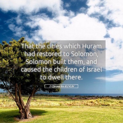 Picture 05 - 2 Chronicles 8:2 KJV - That the cities which Huram had restored to - Bible Verse Picture