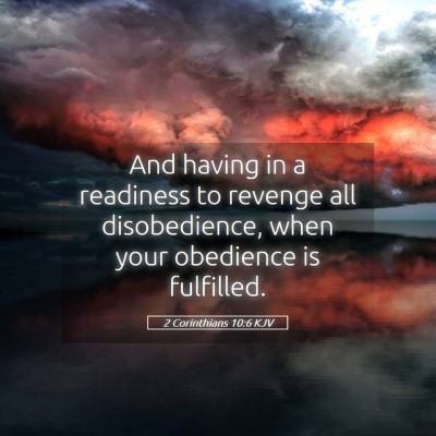Picture 05 - 2 Corinthians 10:6 KJV - And having in a readiness to revenge all - Bible Verse Picture