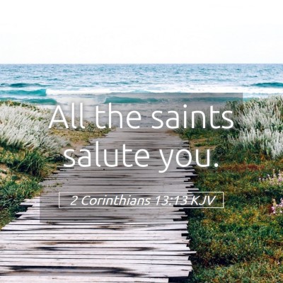 Picture 05 - 2 Corinthians 13:13 KJV - All the saints salute - Bible Verse Picture