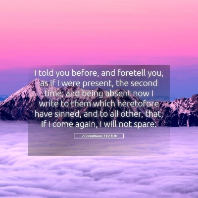 Picture 05 - 2 Corinthians 13:2 KJV - I told you before, and foretell you, as if I were - Bible Verse Picture