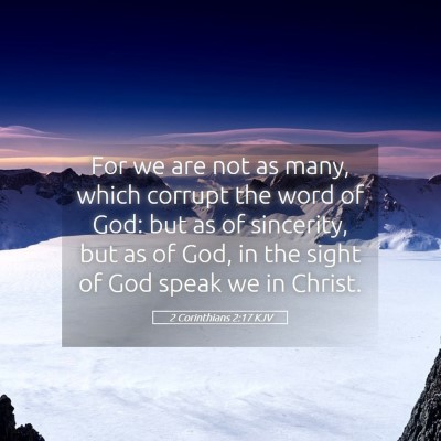 Picture 05 - 2 Corinthians 2:17 KJV - For we are not as many, which corrupt the word of - Bible Verse Picture
