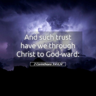 Picture 05 - 2 Corinthians 3:4 KJV - And such trust have we through Christ to - Bible Verse Picture