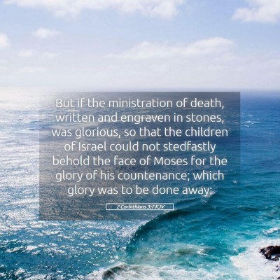 Picture 05 - 2 Corinthians 3:7 KJV - But if the ministration of death, written and - Bible Verse Picture