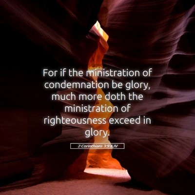 Picture 05 - 2 Corinthians 3:9 KJV - For if the ministration of condemnation be glory, - Bible Verse Picture