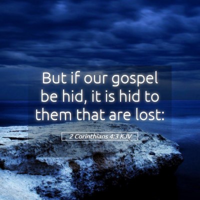 Picture 05 - 2 Corinthians 4:3 KJV - But if our gospel be hid, it is hid to them that - Bible Verse Picture