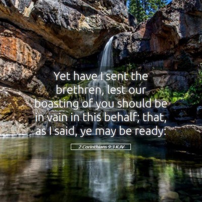 Picture 05 - 2 Corinthians 9:3 KJV - Yet have I sent the brethren, lest our boasting - Bible Verse Picture