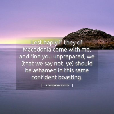 Picture 05 - 2 Corinthians 9:4 KJV - Lest haply if they of Macedonia come with me, and - Bible Verse Picture