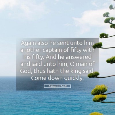Picture 05 - 2 Kings 1:11 KJV - Again also he sent unto him another captain of - Bible Verse Picture