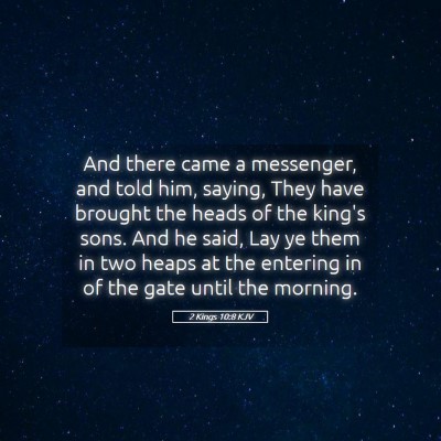 Picture 05 - 2 Kings 10:8 KJV - And there came a messenger, and told him, saying, - Bible Verse Picture
