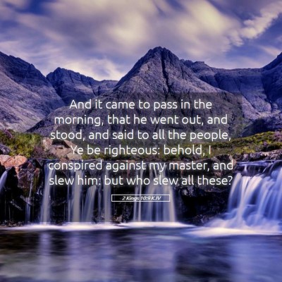 Picture 05 - 2 Kings 10:9 KJV - And it came to pass in the morning, that he went - Bible Verse Picture