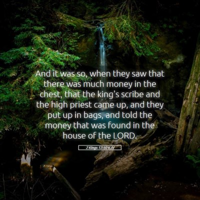 Picture 05 - 2 Kings 12:10 KJV - And it was so, when they saw that there was much - Bible Verse Picture