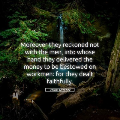 Picture 05 - 2 Kings 12:15 KJV - Moreover they reckoned not with the men, into - Bible Verse Picture
