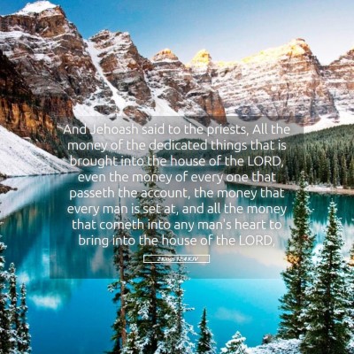 Picture 05 - 2 Kings 12:4 KJV - And Jehoash said to the priests, All the money of - Bible Verse Picture