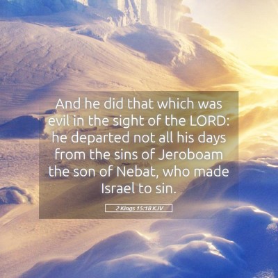 Picture 05 - 2 Kings 15:18 KJV - And he did that which was evil in the sight of - Bible Verse Picture