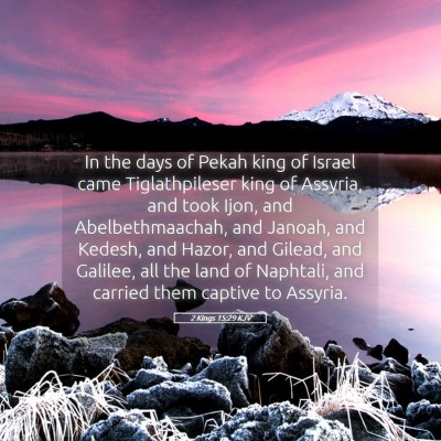 Picture 05 - 2 Kings 15:29 KJV - In the days of Pekah king of Israel came - Bible Verse Picture