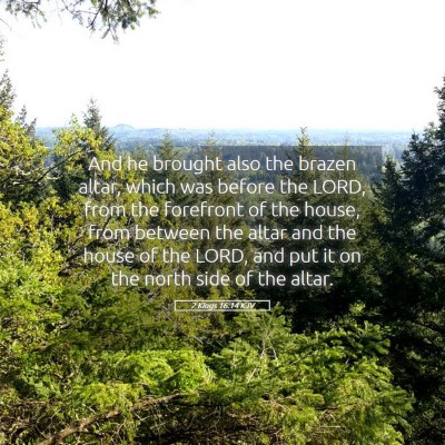 Picture 05 - 2 Kings 16:14 KJV - And he brought also the brazen altar, which was - Bible Verse Picture
