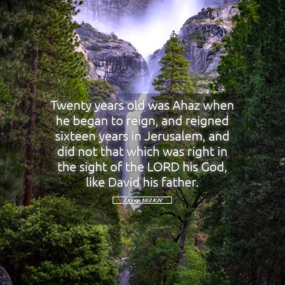 Picture 05 - 2 Kings 16:2 KJV - Twenty years old was Ahaz when he began to reign, - Bible Verse Picture