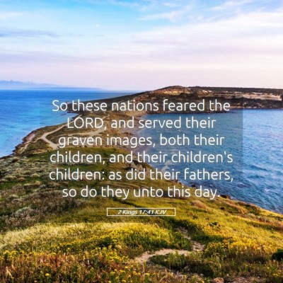 Picture 05 - 2 Kings 17:41 KJV - So these nations feared the LORD, and served - Bible Verse Picture