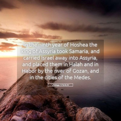 Picture 05 - 2 Kings 17:6 KJV - In the ninth year of Hoshea the king of Assyria - Bible Verse Picture