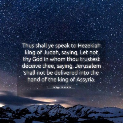 Picture 05 - 2 Kings 19:10 KJV - Thus shall ye speak to Hezekiah king of Judah, - Bible Verse Picture