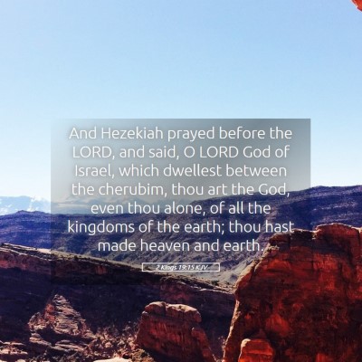Picture 05 - 2 Kings 19:15 KJV - And Hezekiah prayed before the LORD, and said, O - Bible Verse Picture