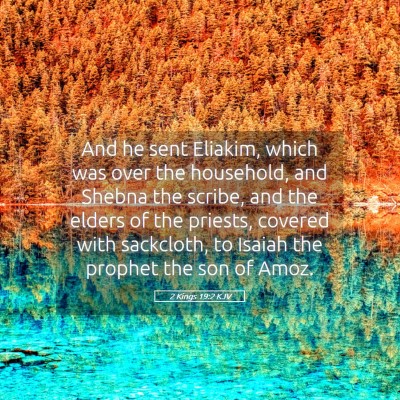 Picture 05 - 2 Kings 19:2 KJV - And he sent Eliakim, which was over the - Bible Verse Picture