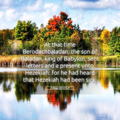 Picture 05 - 2 Kings 20:12 KJV - At that time Berodachbaladan, the son of Baladan, - Bible Verse Picture