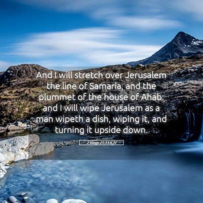 Picture 05 - 2 Kings 21:13 KJV - And I will stretch over Jerusalem the line of - Bible Verse Picture