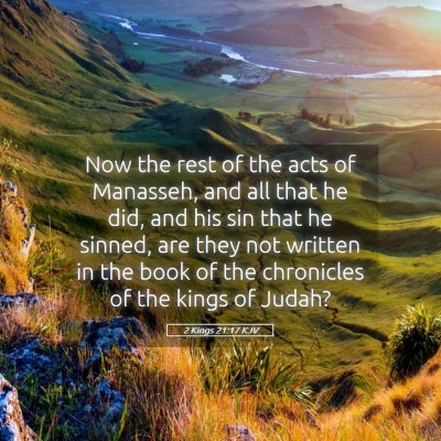 Picture 05 - 2 Kings 21:17 KJV - Now the rest of the acts of Manasseh, and all - Bible Verse Picture