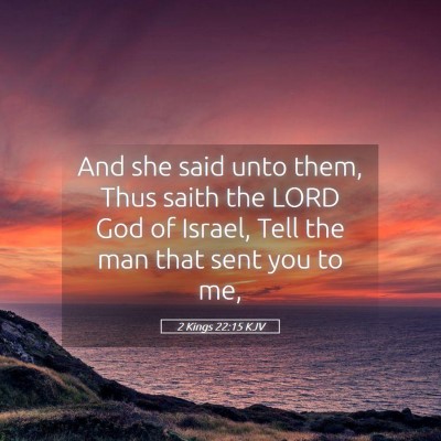 Picture 05 - 2 Kings 22:15 KJV - And she said unto them, Thus saith the LORD God - Bible Verse Picture