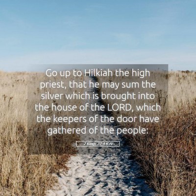 Picture 05 - 2 Kings 22:4 KJV - Go up to Hilkiah the high priest, that he may sum - Bible Verse Picture