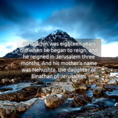 Picture 05 - 2 Kings 24:8 KJV - Jehoiachin was eighteen years old when he began - Bible Verse Picture