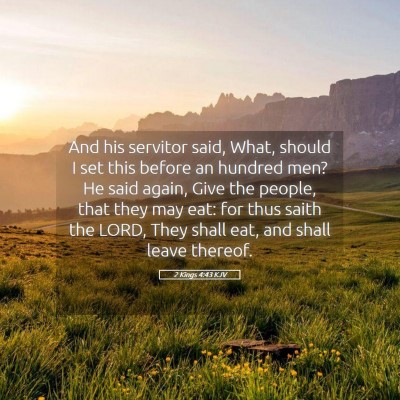 Picture 05 - 2 Kings 4:43 KJV - And his servitor said, What, should I set this - Bible Verse Picture