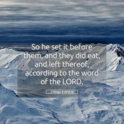 Picture 05 - 2 Kings 4:44 KJV - So he set it before them, and they did eat, and - Bible Verse Picture