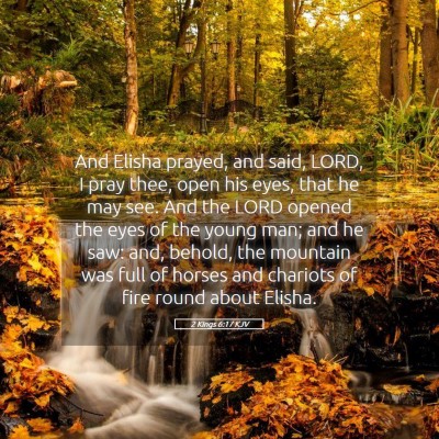Picture 05 - 2 Kings 6:17 KJV - And Elisha prayed, and said, LORD, I pray thee, - Bible Verse Picture