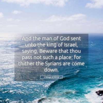 Picture 05 - 2 Kings 6:9 KJV - And the man of God sent unto the king of Israel, - Bible Verse Picture