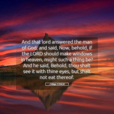 Picture 05 - 2 Kings 7:19 KJV - And that lord answered the man of God, and said, - Bible Verse Picture