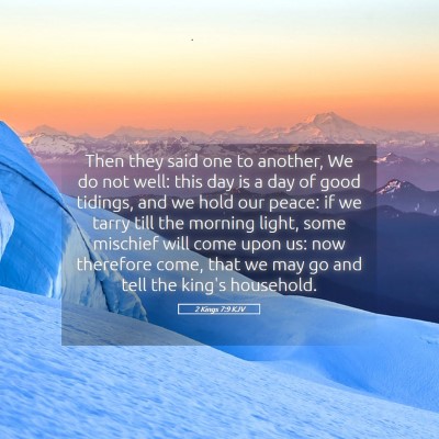 Picture 05 - 2 Kings 7:9 KJV - Then they said one to another, We do not well: - Bible Verse Picture