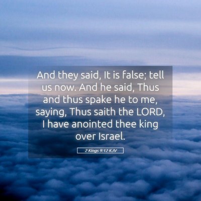 Picture 05 - 2 Kings 9:12 KJV - And they said, It is false; tell us now. And he - Bible Verse Picture
