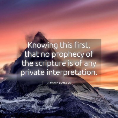Picture 05 - 2 Peter 1:20 KJV - Knowing this first, that no prophecy of the - Bible Verse Picture