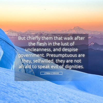 Picture 05 - 2 Peter 2:10 KJV - But chiefly them that walk after the flesh in the - Bible Verse Picture