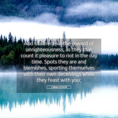 Picture 05 - 2 Peter 2:13 KJV - And shall receive the reward of unrighteousness, - Bible Verse Picture