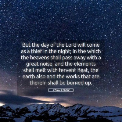 Picture 05 - 2 Peter 3:10 KJV - But the day of the Lord will come as a thief in - Bible Verse Picture